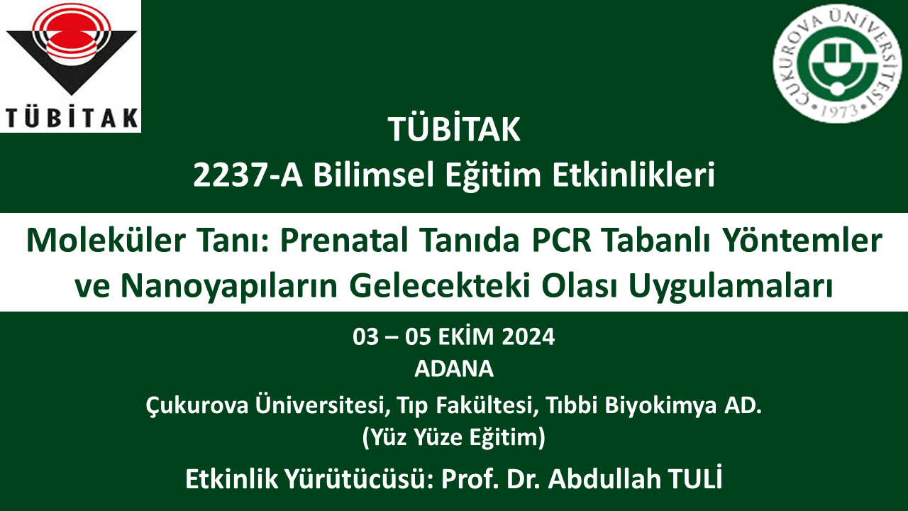 TÜBİTAK 2237-A BİLİMSEL EĞİTİM ETKİNLİKLERİ Moleküler Tanı: Prenatal Tanıda PCR Tabanlı Yöntemler ve Nanoyapıların Gelecekteki Olası Uygulamaları